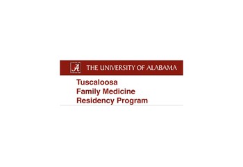The University of Alabama-Tuscaloosa Family Medicine Residency Program-College of Community Health Sciences