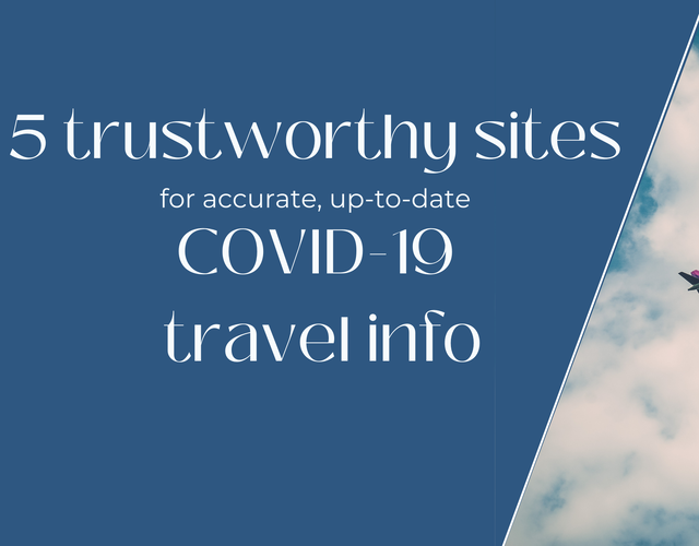 5 trustworthy sites for accurate, up-to-date information on travel during Covid-19