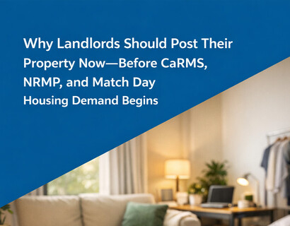 Why Landlords Should Post Their Property Now—Before CaRMS, NRMP, and Match Day Housing Demand Begins