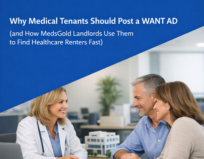Why Medical Tenants Should Post a WANT AD (and How MedsGold Landlords Use Them to Find Healthcare Renters Fast)