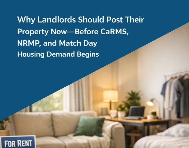 Why Landlords Should Post Their Property Now—Before CaRMS, NRMP, and Match Day Housing Demand Begins