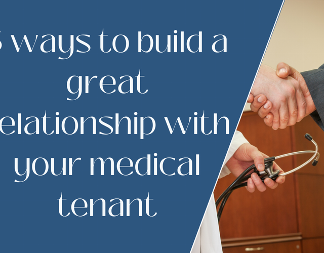 3 keys to building a great relationship with your medical tenant